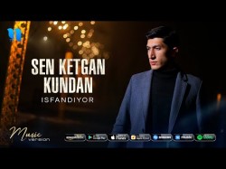 Isfandiyor - Sen ketgan kundan