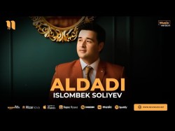 Islombek Soliyev - Aldadi