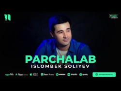 Islombek Soliyev - Parchalab