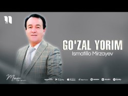 Ismatillo Mirzayev - Go'zal Yorim