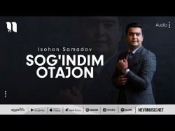 Isohon Samadov - Sog'indim Otajon