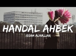 Issam Alnajjar - Handal ahbek lyrics