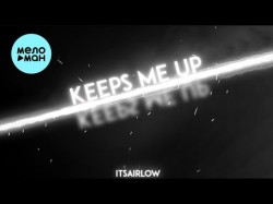 Itsairlow - Keeps Me Up