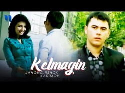 Jahongirshox Karimov - Kelmagin