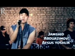 Jamshid Abduazimov - Afsus yoshlik