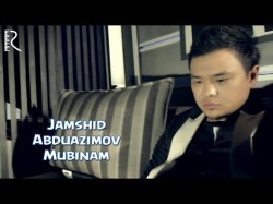 Jamshid Abduazimov - Mubinam