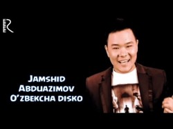 Jamshid Abduazimov - O’zbekcha disko