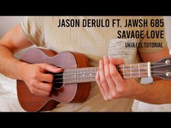 Jason Derulo Ft Jawsh 685 - Savage Love Easy Ukulele Tutorial With Chords