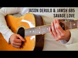 Jason Derulo Jawsh 685 - Savage Love Easy Guitar Tutorial With Chords