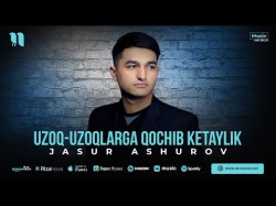 Jasur Ashurov - Uzoquzoqlarga Qochib Ketaylik