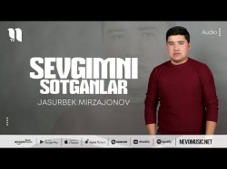 Jasurbek Mirzajonov - Sevgimni Sotganlar