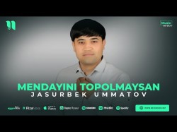 Jasurbek Ummatov - Mendayini Topolmaysan