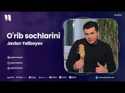 Javlon Yeliboyev - O'rib Sochlarini
