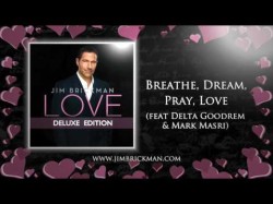 Jim Brickman - 17 Breathe, Dream, Pray, Love