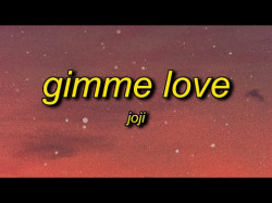 Joji - Gimme Love