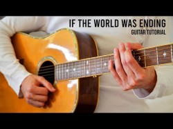 Jp Saxe Julia Michaels - If The World Was Ending Easy Guitar Tutorial With Chords