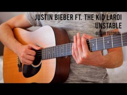 Justin Bieber - Unstable Ft The Kid Laroi Easy Guitar Tutorial With Chords