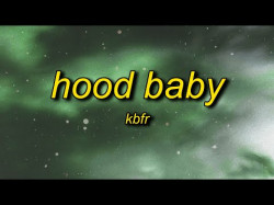 Kbfr - Hood Baby