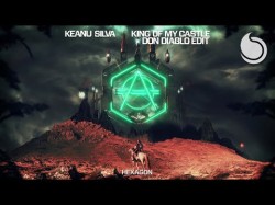 Keanu Silva Don Diablo - King Of My Castle Don Diablo Edit