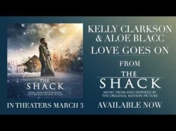 Kelly Clarkson, Aloe Blacc - Love Goes On From The Shack