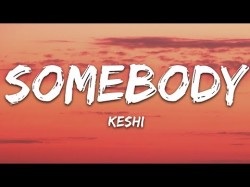 Keshi - Somebody
