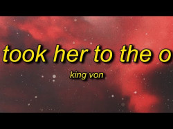 King Von - Took Her To The O