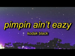 Kodak Black - Pimpin Ain't Eazy
