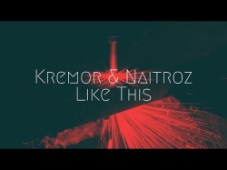 Kremor, Naitroz - Like This