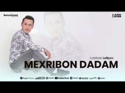Lazizbek Latipov - Mexribon Dadam