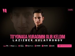 Lazizbek Sulaymonov - To'yonaga Yuragimni Olib Keldim