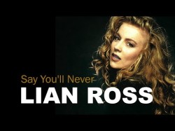 Lian Ross - Say You'll Never