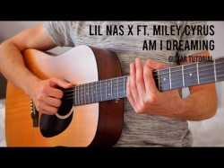 Lil Nas X - Am I Dreaming Ft Miley Cyrus Easy Guitar Tutorial With Chords
