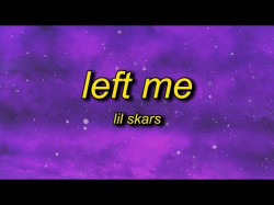 Lil Skars - Left Me