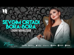 Lobar Navruzova - Sevgim Ortadi Bora