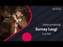Lochin - Surnay Lazgi