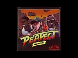 Logic - Perfect Remix Feat Lil Wayne Aap Ferg  