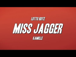 Lotto Boyzz - Miss Jagger Ft Kamille