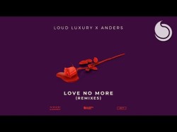 Loud Luxury X Anders - Love No More Merk Kremont Remix