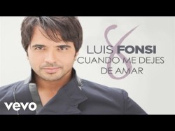 Luis Fonsi - Cuando Me Dejes De Amar