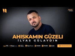 İlyas Gülaydın - Ahıskamın Güzeli