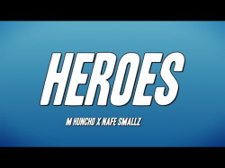 M Huncho X Nafe Smallz - Heroes