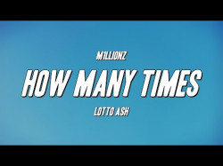 M1Llionz - How Many Times Ft Lotto Ash
