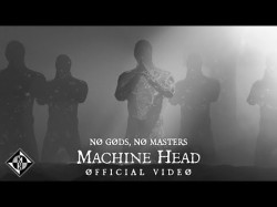 Machine Head - Nø Gøds, Nø Masters Official Music Video