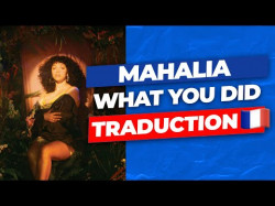 Mahalia - What You Did Feat Ella Mai Traduction En Français