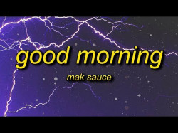Mak Sauce - Good Morning