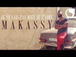 Makassy - Je Ne Sais Pas Te Dire Je T'aime Album