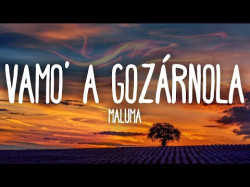 Maluma - Vamo' A Gozárnola