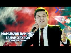 Mamurjon Rahimov - Sanam Xayron Concert