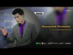 Mansurbek Normetov - To'xtataman Ishqni Audio