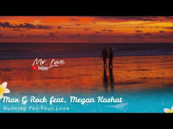 Mar G Rock Feat Megan Kashat - Running For Your Love